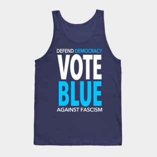 Vote BLUE - Defend Democracy Against Fascism Tank Top